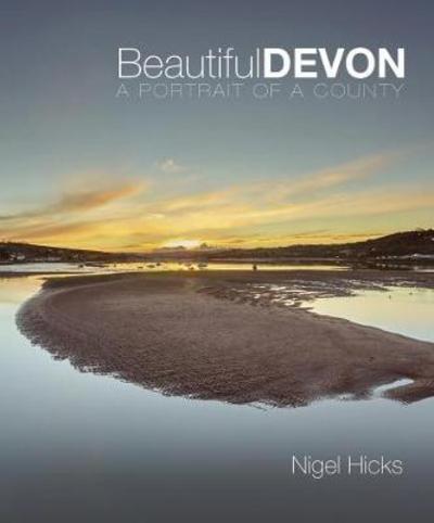 Cover for Nigel Hicks · Beautiful Devon: A portrait of a county (Paperback Book) (2018)