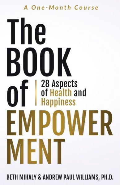 Cover for Beth Mihaly · The Book of Empowerment : 28 Aspects of Health and Happiness (Paperback Book) (2019)