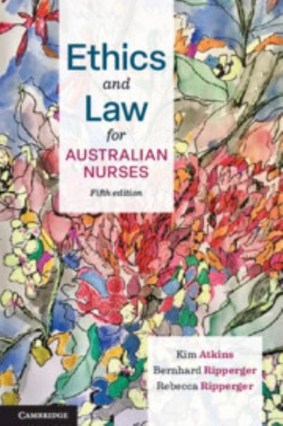 Cover for Atkins, Kim (University of Tasmania) · Ethics and Law for Australian Nurses (Paperback Book) [5 Revised edition] (2023)