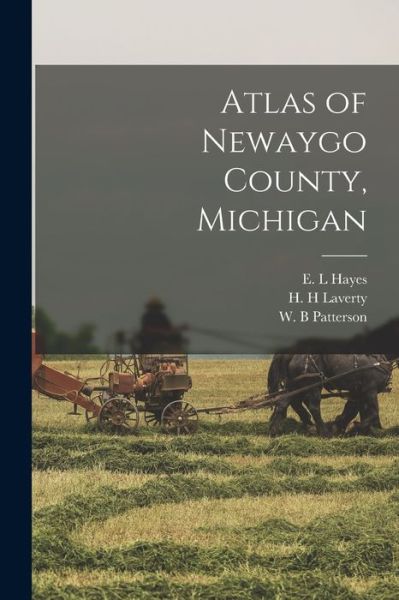 Cover for E L Hayes · Atlas of Newaygo County, Michigan (Pocketbok) (2021)