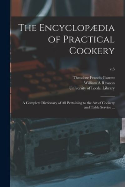 The Encyclopædia of Practical Cookery - Rawson William A Rawson - Books - Creative Media Partners, LLC - 9781014566027 - September 9, 2021