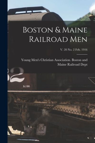 Cover for Young Men's Christian Association Bo · Boston &amp; Maine Railroad Men; v. 20 no. 2 Feb. 1916 (Paperback Book) (2021)