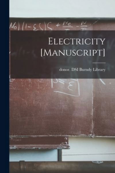 Cover for Donor Dsi Burndy Library · Electricity [manuscript] (Pocketbok) (2021)