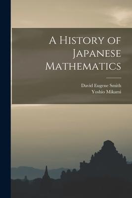 Cover for David Eugene Smith · A History of Japanese Mathematics (Paperback Book) (2022)