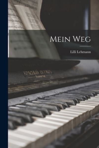 Cover for Lilli Lehmann · Mein Weg (Buch) (2022)