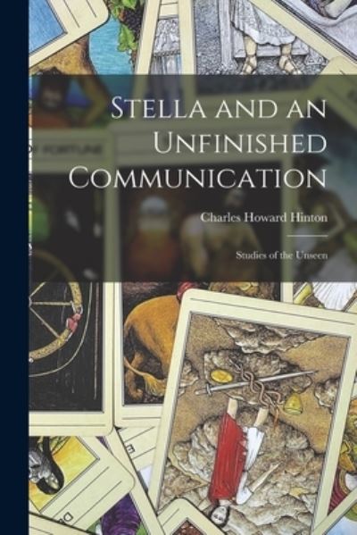 Cover for Charles Howard Hinton · Stella and an Unfinished Communication (Book) (2022)