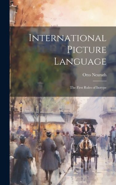 Cover for Otto 1882-1945 Neurath · International Picture Language (Book) (2023)