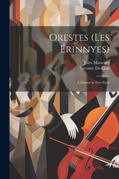 Orestes - Jules Massenet - Books - Creative Media Partners, LLC - 9781021649027 - July 18, 2023