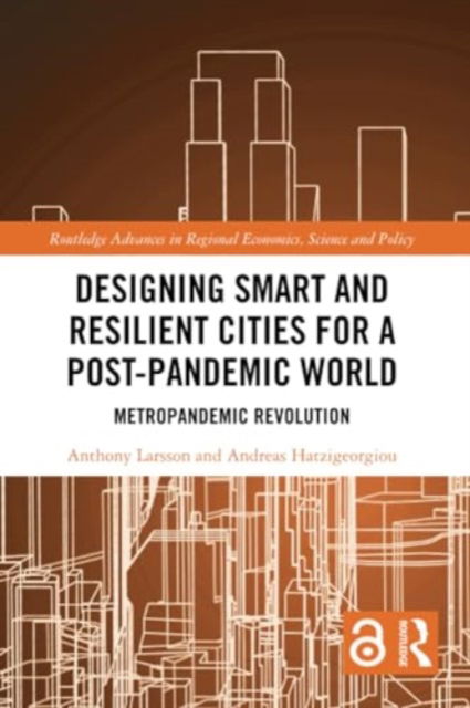 Cover for Larsson, Anthony (Karolinska Institute, Sweden) · Designing Smart and Resilient Cities for a Post-Pandemic World: Metropandemic Revolution - Routledge Advances in Regional Economics, Science and Policy (Paperback Book) (2024)