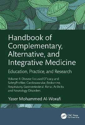 Handbook of Complementary, Alternative, and Integrative Medicine: Education, Practice and Research Volume 4: Disease Focused Efficacy and Safety Profiles: Cardiovascular, Endocrine, Respiratory, Gastrointestinal, Renal, Arthritis and Neurology Disorders -  - Böcker - Taylor & Francis Ltd - 9781032357027 - 12 maj 2025