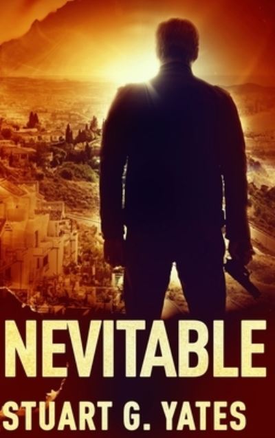 Cover for Stuart G Yates · Inevitable (Hardcover Book) (2021)