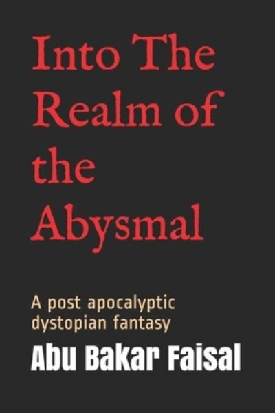 Cover for Abu Bakar Faisal Riaz · Into The Realm of the Abysmal (Paperback Book) (2020)