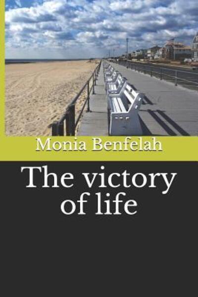 Cover for Monia Benfelah · The victory of life (Paperback Book) (2019)