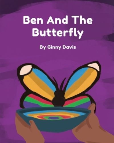 Cover for Ginny Davis · Ben and the Butterfly (Pocketbok) (2020)