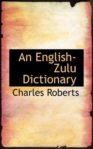 Cover for Charles Roberts · An English-zulu Dictionary (Hardcover Book) (2009)