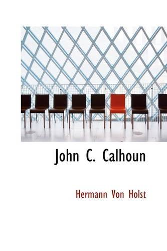 Cover for Hermann Von Holst · John C. Calhoun (Taschenbuch) (2009)