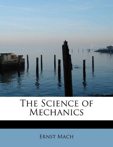 Cover for Ernst Mach · The Science of Mechanics (Paperback Book) (2011)