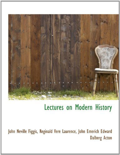 Cover for John Emerich Edward Dalberg Acton · Lectures on Modern History (Paperback Book) [Large Type edition] (2011)