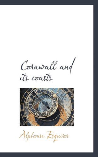 Cover for Alphonse Esquiros · Cornwall and Its Coasts (Paperback Book) (2009)