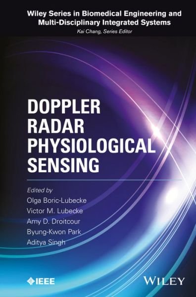 Cover for Olga Boric-Lubecke · Doppler Radar Physiological Sensing - Wiley Series in Biomedical Engineering and Multi-Disciplinary Integrated Systems (Gebundenes Buch) (2018)