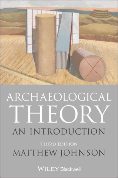 Cover for Johnson, Matthew (Northwestern University) · Archaeological Theory: An Introduction (Paperback Book) (2019)