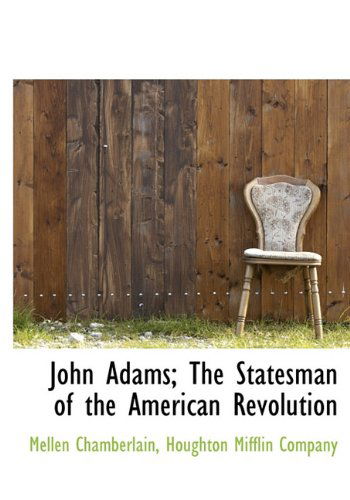 Cover for Mellen Chamberlain · John Adams; the Statesman of the American Revolution (Hardcover Book) (2010)