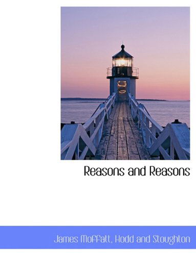 Reasons and Reasons - James Moffatt - Books - BiblioLife - 9781140522027 - April 6, 2010