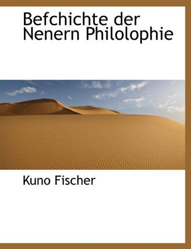 Cover for Kuno Fischer · Befchichte Der Nenern Philolophie (Paperback Book) [German edition] (2010)