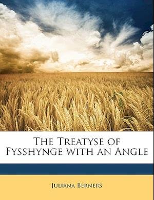 Cover for Berners · The Treatyse of Fysshynge with (Buch)