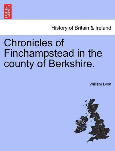 Cover for William Lyon · Chronicles of Finchampstead in the County of Berkshire. (Paperback Book) (2011)
