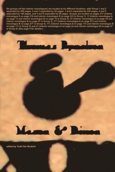 Cover for Todd Van Buskirk · Six groups (of two interior monologues) are located at six different locations, with Group 1 and 2 separated by 206 pages, 2 and 3 separated by 30 pages, 3 and 4 separated by 230 pages, 4 and 5 separated by 160 pages, and 5 and 6 separated... (Paperback Book) (2015)