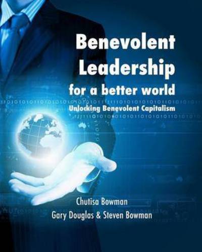 Cover for Chutisa Bowman · Benevolent Leadership for a Better World (Paperback Book) (2015)