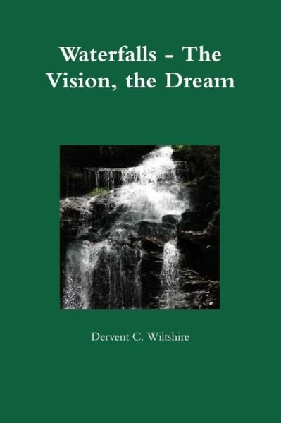 Cover for Dervent Wiltshire · Waterfalls - the Vision, the Dream (Bog) (2015)