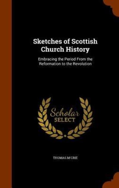 Cover for Thomas M'Crie · Sketches of Scottish Church History (Hardcover Book) (2015)