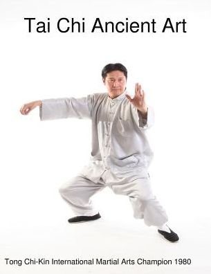 Cover for Chi Kin Tong · Tai Chi Ancient Art (Paperback Book) (2016)