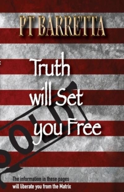 Cover for Pt Barretta · Truth Will Set You Free (Bog) (2021)