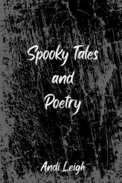 Cover for Andi Leigh · Spooky Tales and Poetry (Book) (2022)