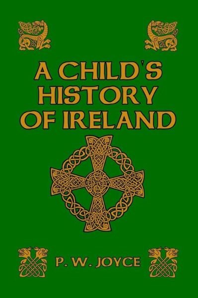 Cover for P W Joyce · A Child's History of Ireland (Paperback Book) (2024)