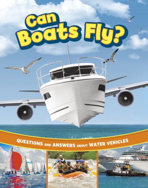 Cover for Heather E. Schwartz · Can Boats Fly?: Questions and Answers About Water Vehicles - Transport Explorer (Hardcover Book) (2025)