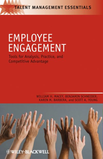 Cover for Macey, William H. (CEO of Valtera, USA) · Employee Engagement: Tools for Analysis, Practice, and Competitive Advantage - Talent Management Essentials (Paperback Book) (2009)