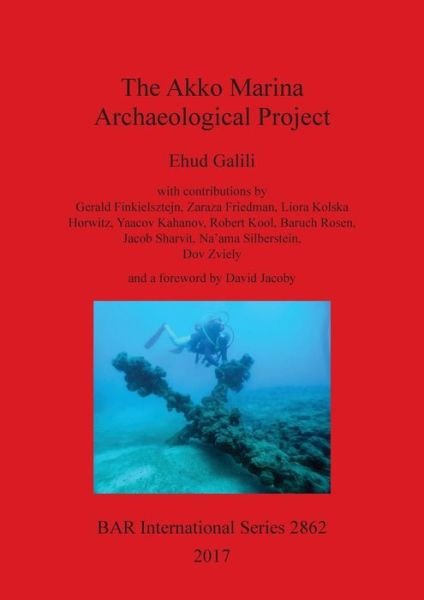Cover for Ehud Galili · The Excavations in Akko Harbor (Paperback Bog) (2017)
