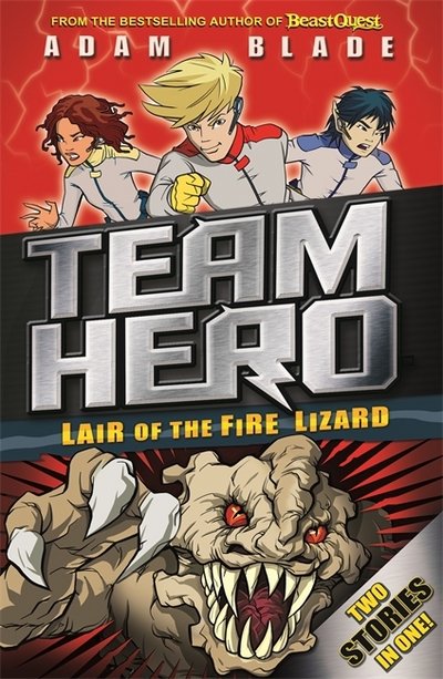 Cover for Adam Blade · Team Hero: Lair of the Fire Lizard: Special Bumper Book 1 - Team Hero (Paperback Book) (2020)