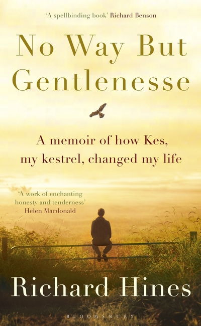 Cover for Richard Hines · No Way But Gentlenesse: A Memoir of How Kes, My Kestrel, Changed My Life (Paperback Book) (2017)