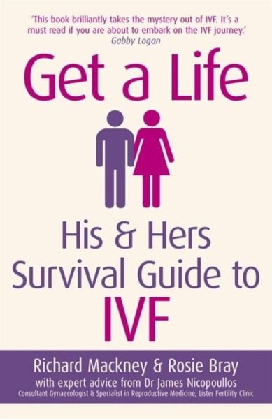 Cover for Rosie Bray · Get A Life: His &amp; Hers Survival Guide to IVF (Taschenbuch) (2017)
