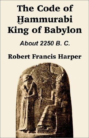 Cover for Robert Francis Harper · The Code of Hammurabi King of Babylon (Paperback Book) (2002)