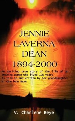 Cover for V. Charlene Beye · Jennie Laverna Dean 1894-2000 (Hardcover Book) (2003)