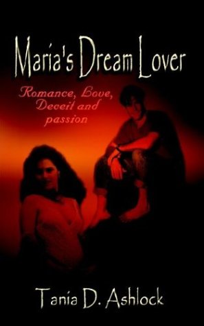 Cover for Tania D. Ashlock · Maria's Dream Lover: Romance, Love, Deceit and Passion (Paperback Book) (2003)