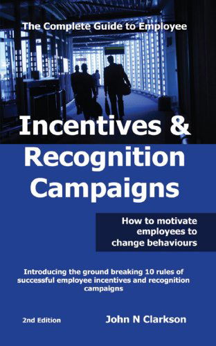 Cover for John N Clarkson · Incentives &amp; Recognition Campaigns (Paperback Book) [2nd edition] (2006)