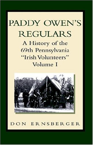 Cover for Don Ernsberger · Paddy Owen's Regulars: a History of the 69th Penna Irish Volunteers (Paperback Book) (2004)