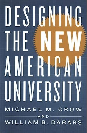 Cover for Crow, Michael M. (Arizona State University) · Designing the New American University (Pocketbok) (2018)